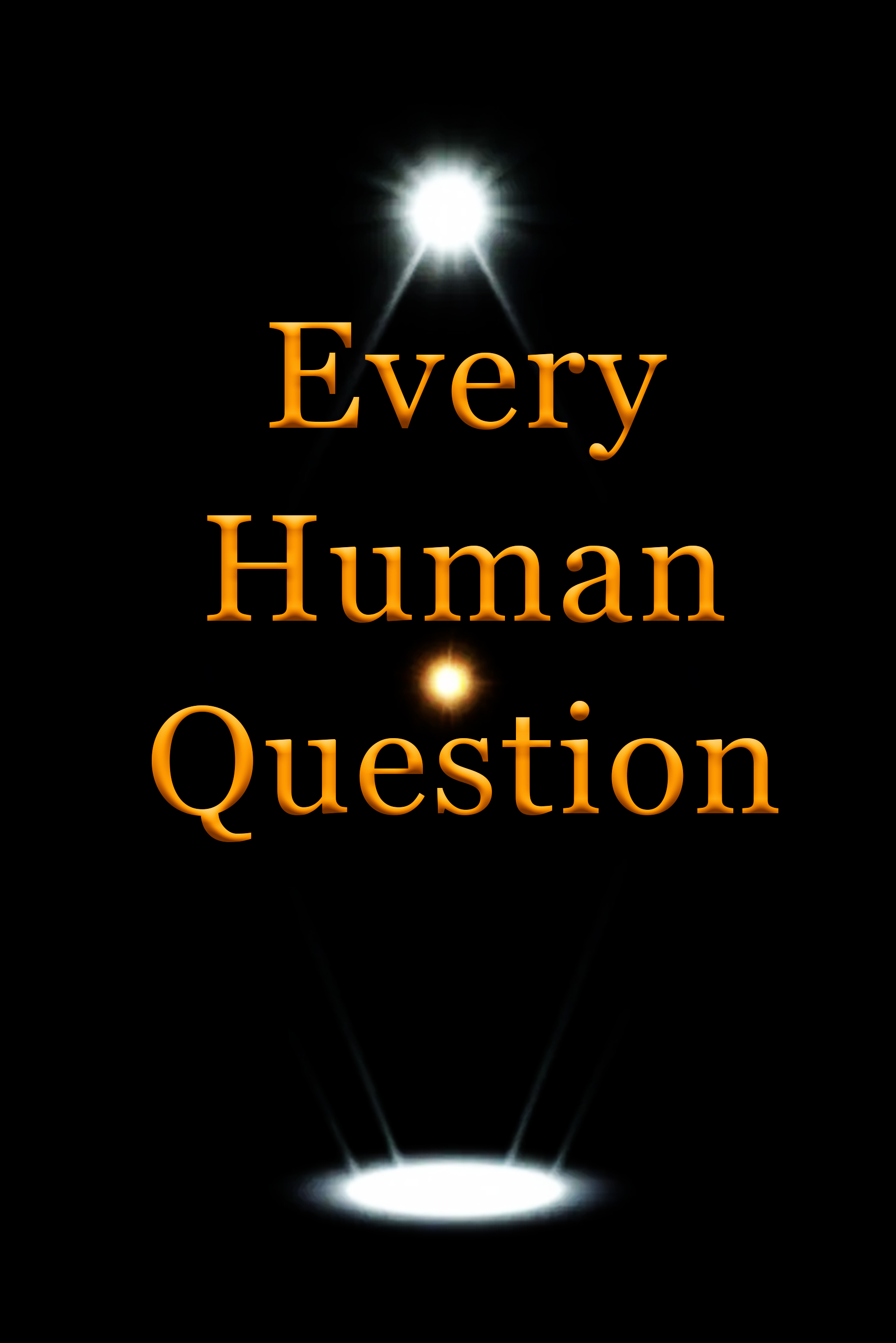 Every Human Question